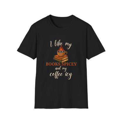 I Like my Books Spicey & My Coffee Icy - T-Shirt