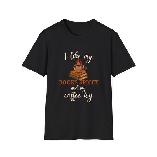 I Like my Books Spicey & My Coffee Icy - T-Shirt