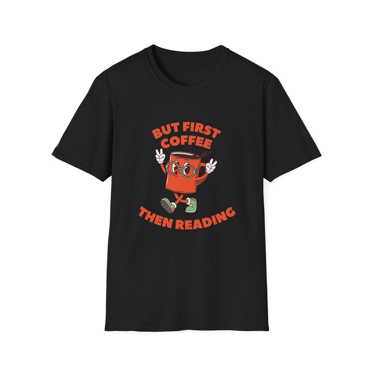 But First Coffee, Then Reading -  T-Shirt