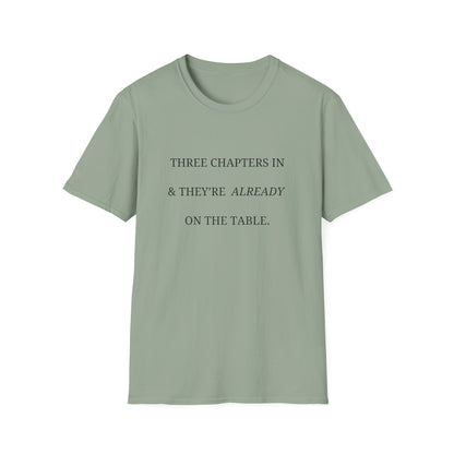 Three Chapters In & They're Already On The Table - T-Shirt