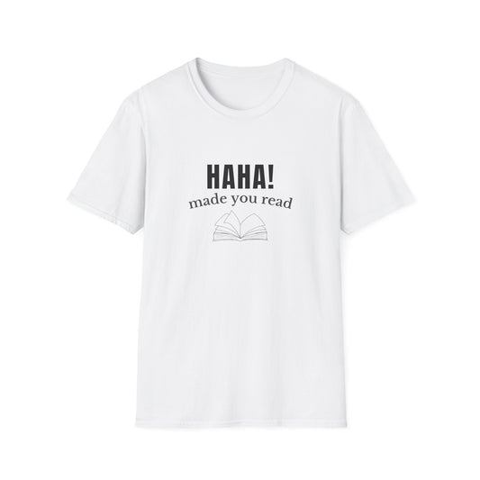 HAHA! Made You Read - T-Shirt