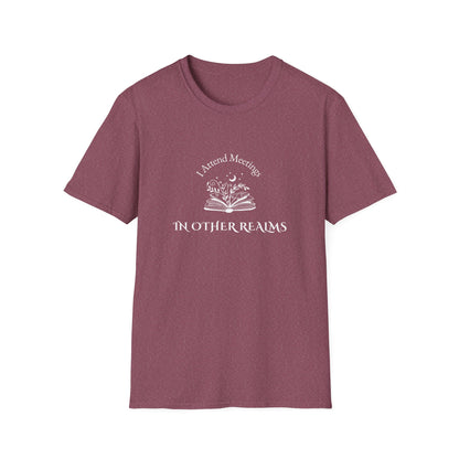 I Attend Meetings in Other Realms - T-Shirt
