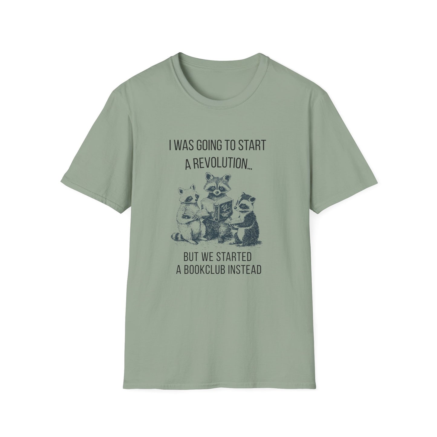 I Was Going to Start a Revolution, But We Started a Bookclub Instead - T-Shirt