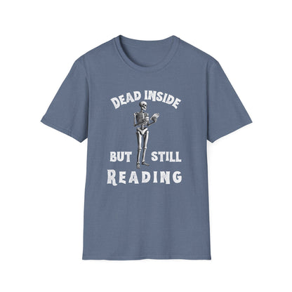 Dead Inside, But Still Reading - T-Shirt