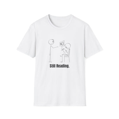 Funny Still Reading - T-Shirt