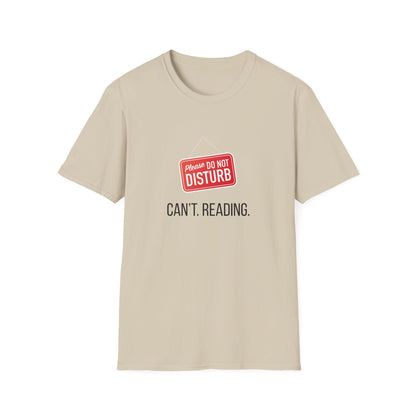 Please Do Not Disturb, Can't. Reading. - T-Shirt