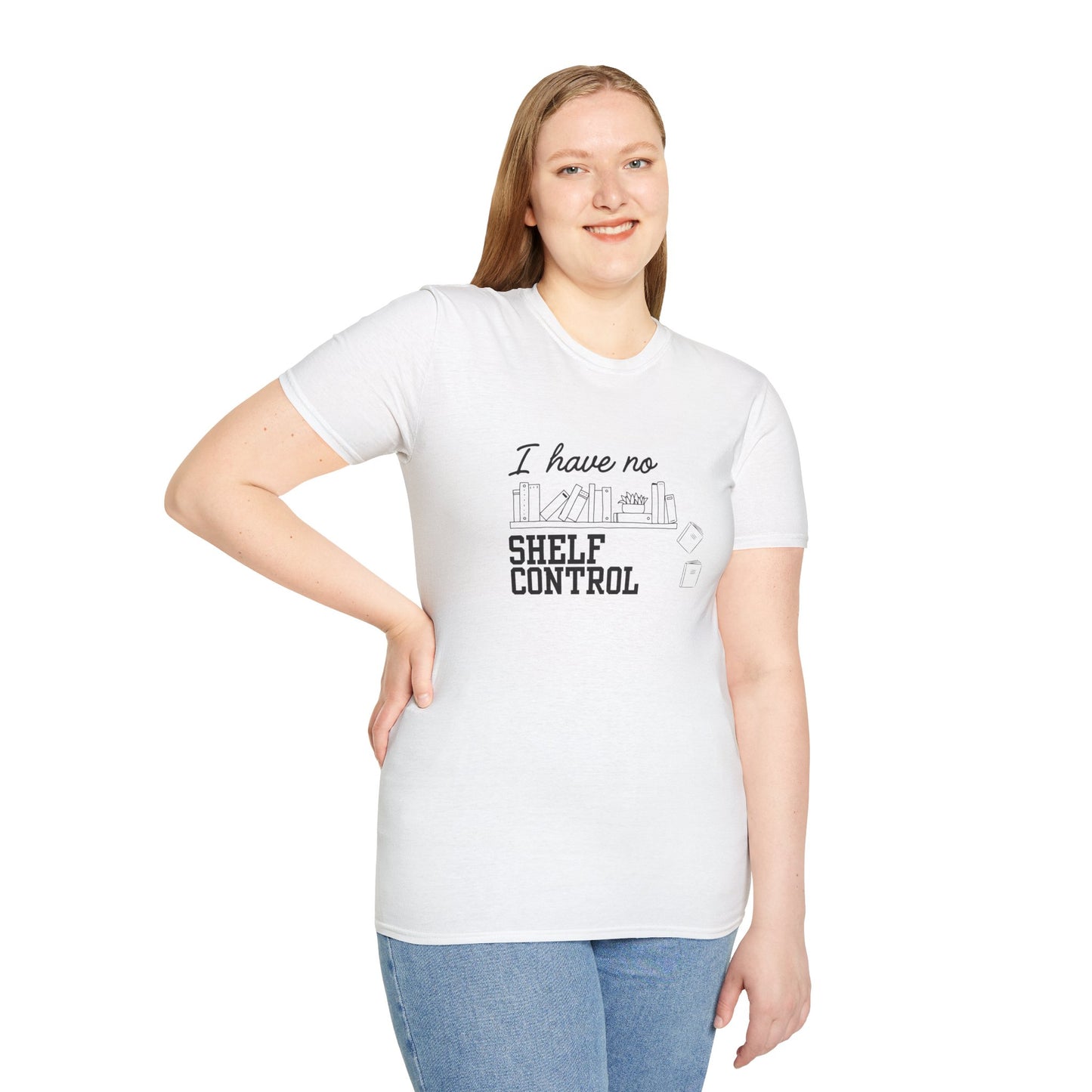 I Have No Shelf Control - T-Shirt