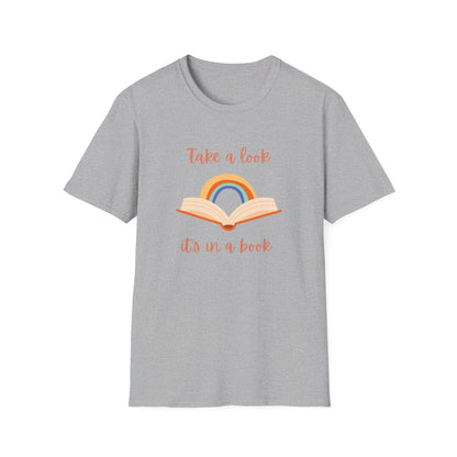 Take a Look, It's In a Book - T-Shirt