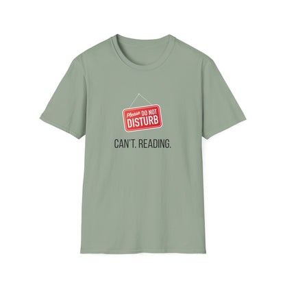 Please Do Not Disturb, Can't. Reading. - T-Shirt