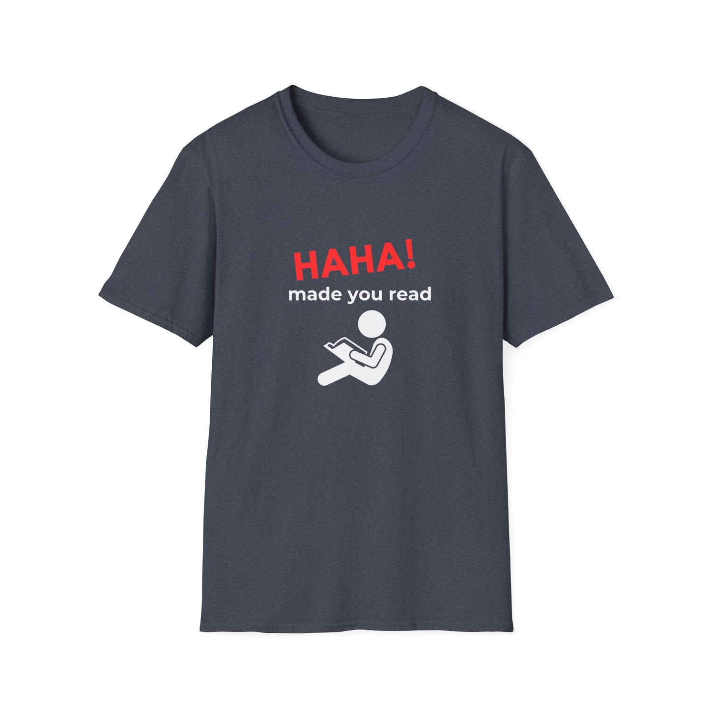 HAHA, Made You Read - T-Shirt