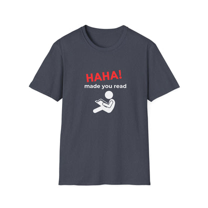 HAHA, Made You Read - T-Shirt