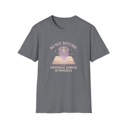 Do Not Disturb, Emotional Damage In Progress - T-Shirt