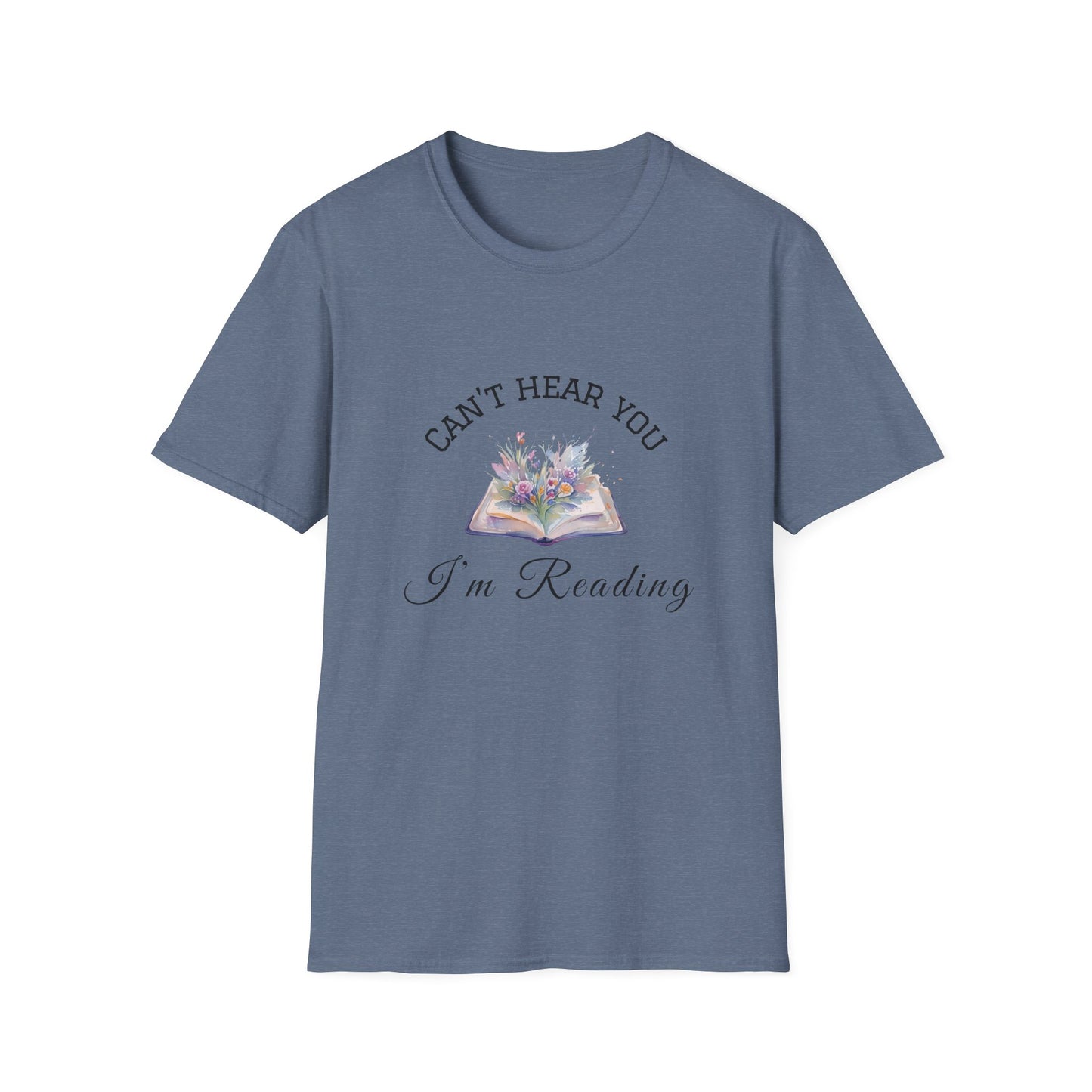 Can't Hear You I'm Reading - T-Shirt