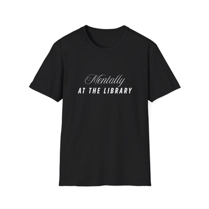 Mentally, At The Library - T-Shirt