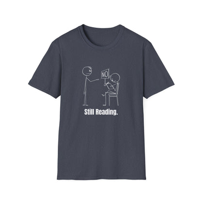 Funny Still Reading - T-Shirt