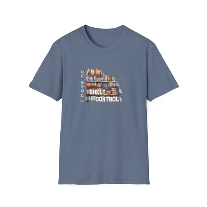 I Have No Shelf Control -  T-Shirt