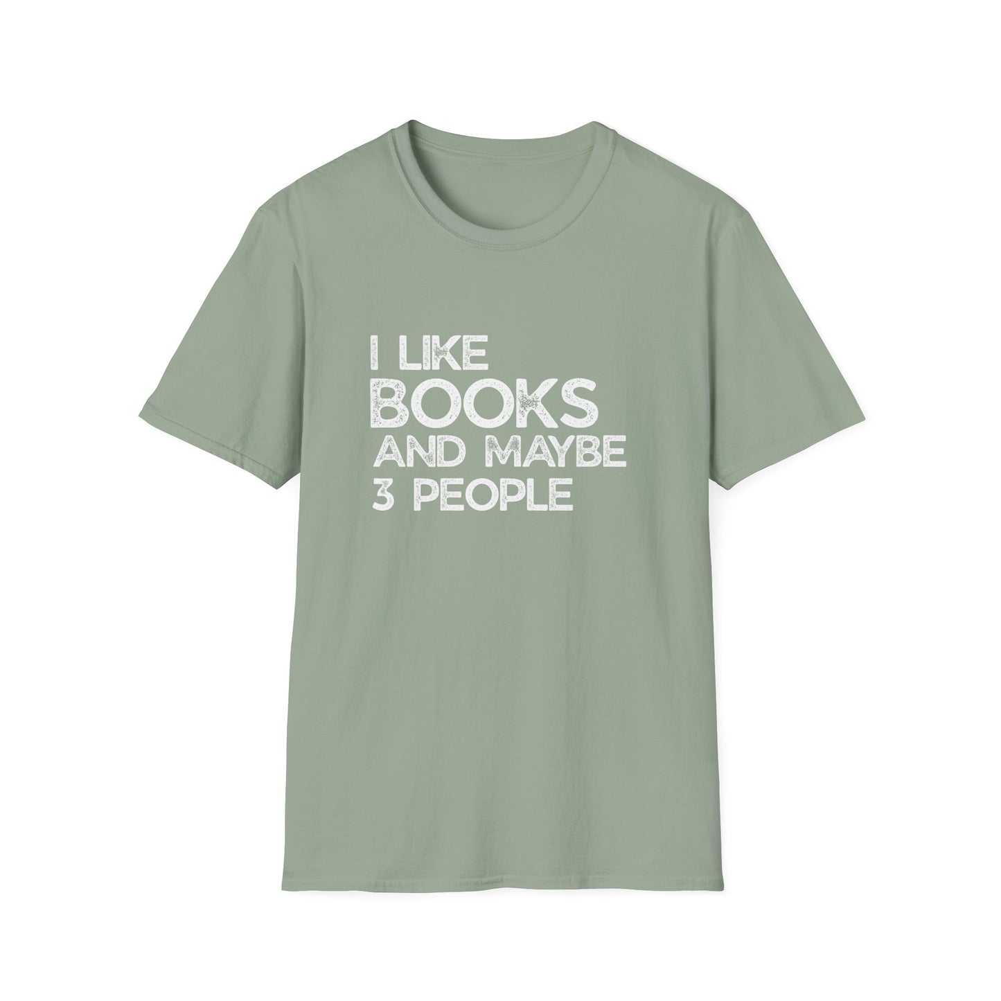 I Like Books And Maybe 3 People - T-Shirt