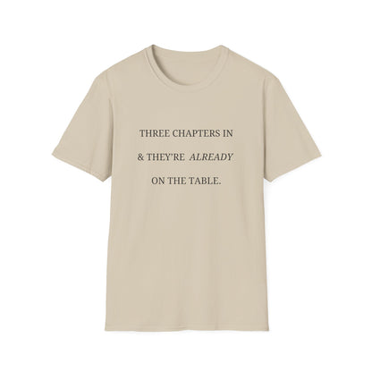 Three Chapters In & They're Already On The Table - T-Shirt