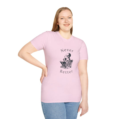 Skeleton Drinking Coffee, Never Better- T-Shirt
