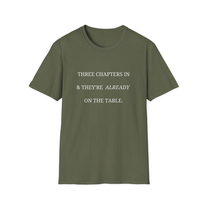 Three Chapters In & They're Already On The Table - T-Shirt