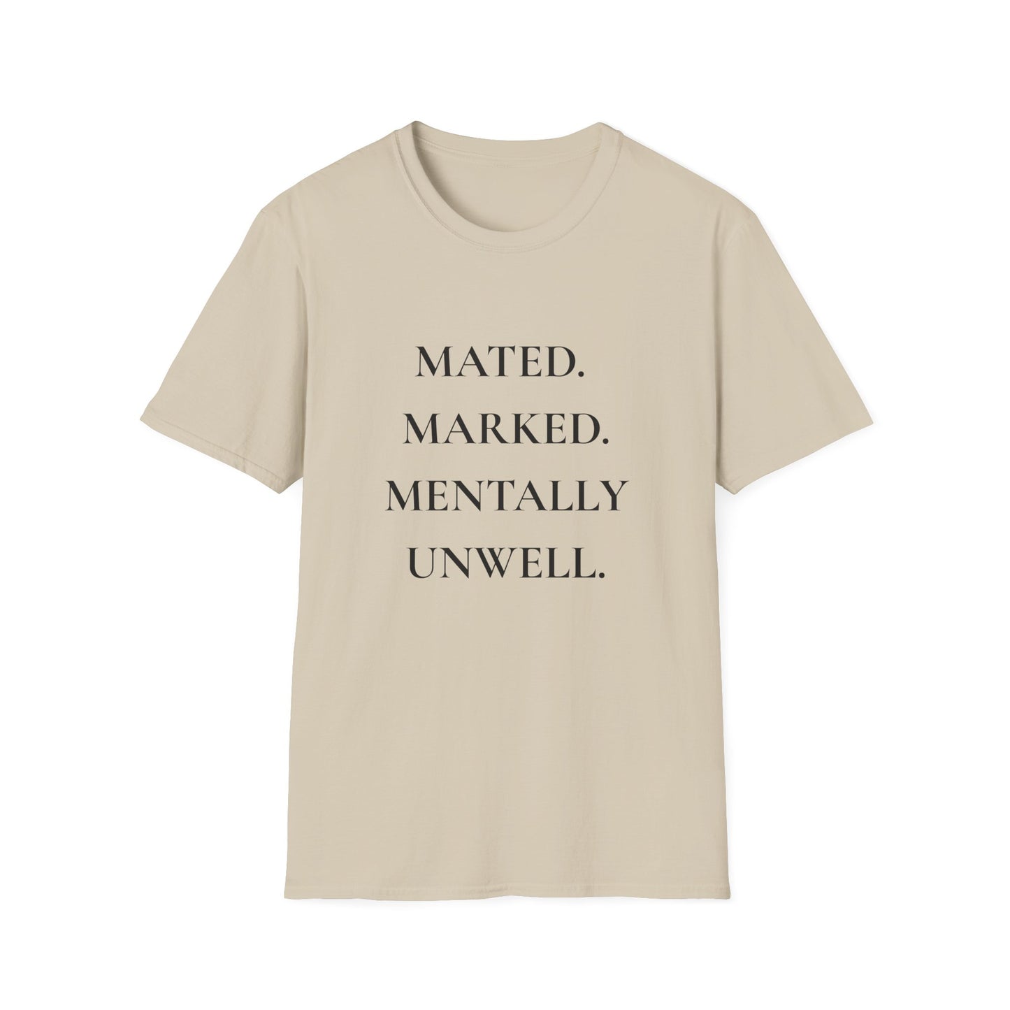 Romantasy, Marked. Mated. Mentally Unwell. - T-Shirt