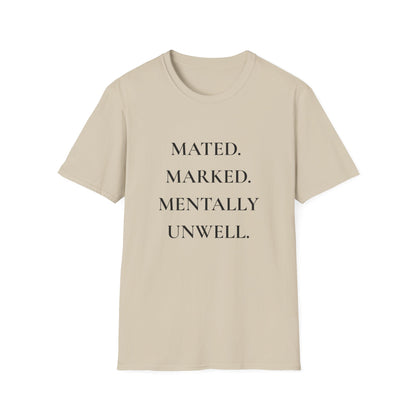 Romantasy, Marked. Mated. Mentally Unwell. - T-Shirt