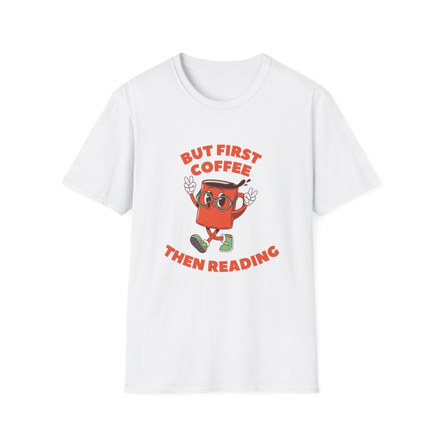 But First Coffee, Then Reading -  T-Shirt