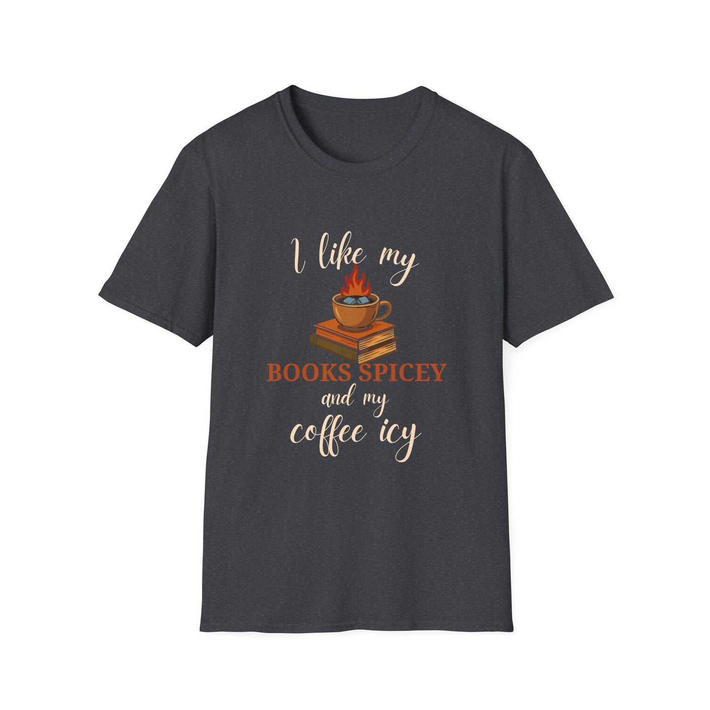 I Like my Books Spicey & My Coffee Icy - T-Shirt