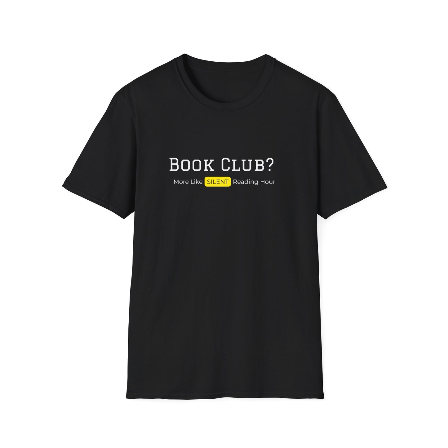 Bookclub? More Like Silent Reading Hour - T-Shirt