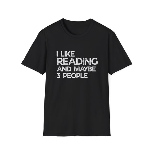 I Like Reading And Maybe 3 People - T-Shirt