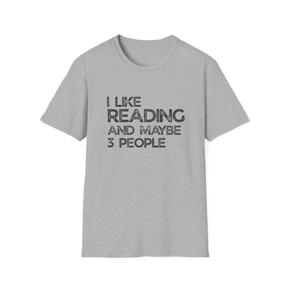 I Like Reading And Maybe 3 People - T-Shirt