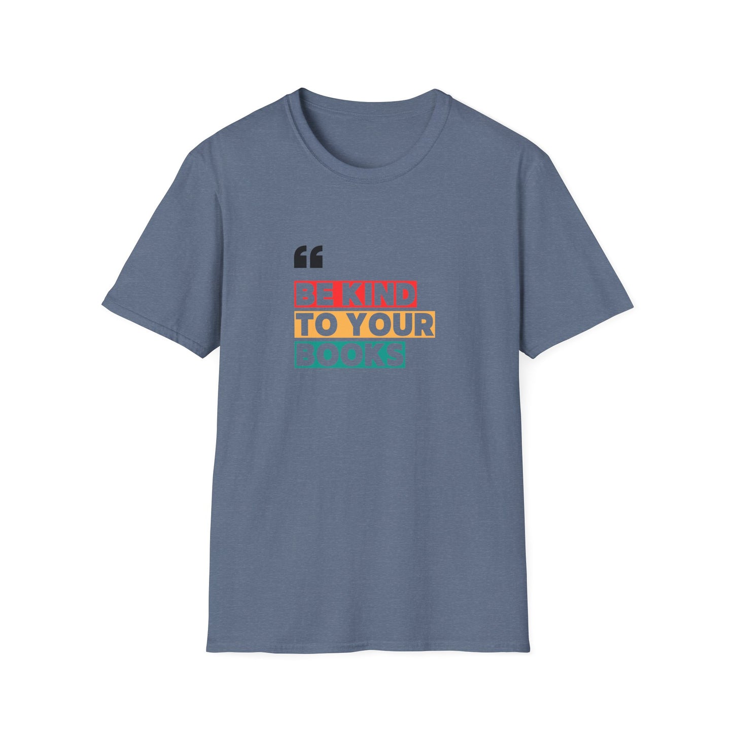 Be Kind To Your Books - T-Shirt