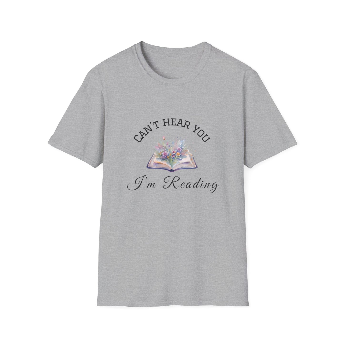 Can't Hear You I'm Reading - T-Shirt