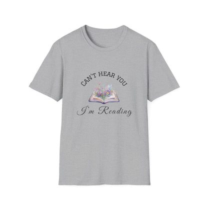 Can't Hear You I'm Reading - T-Shirt