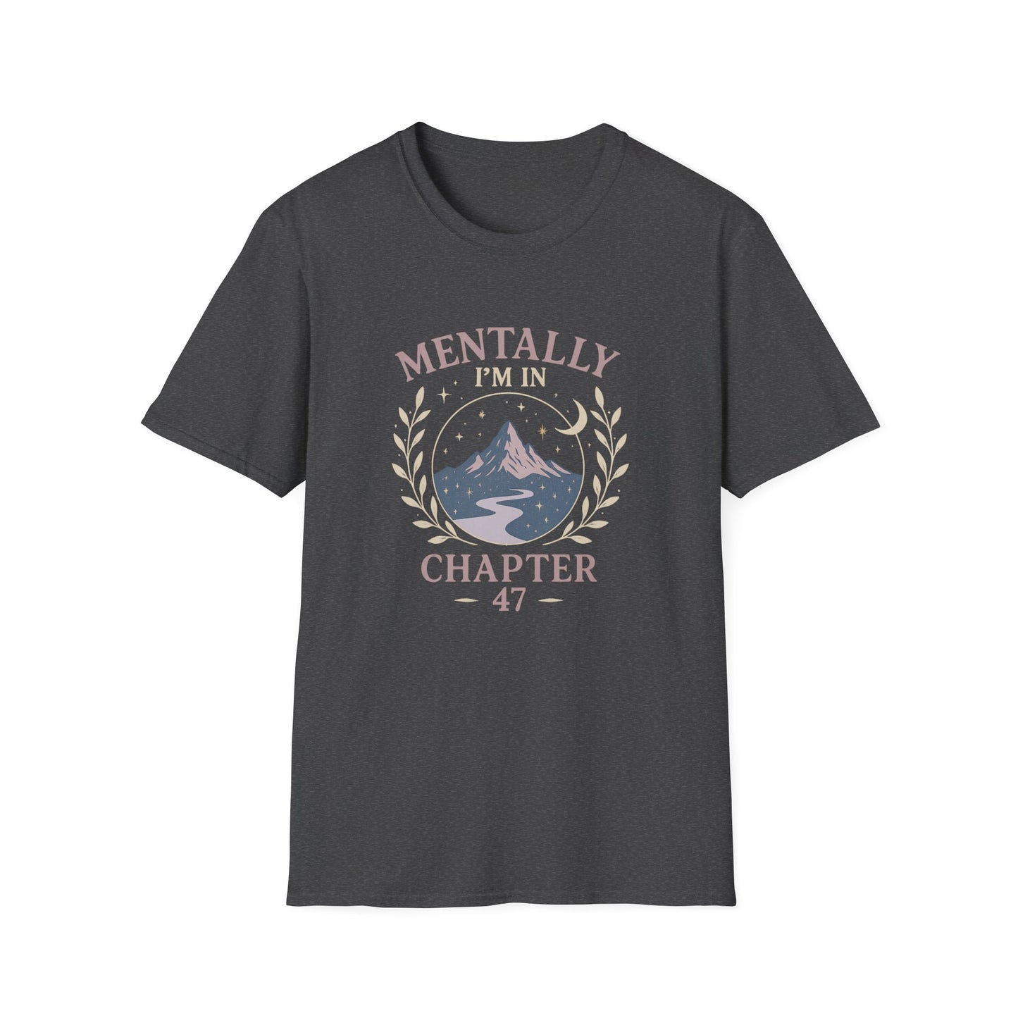 Romantasy, Mentally I'm in Chapter 47 - T-Shirt