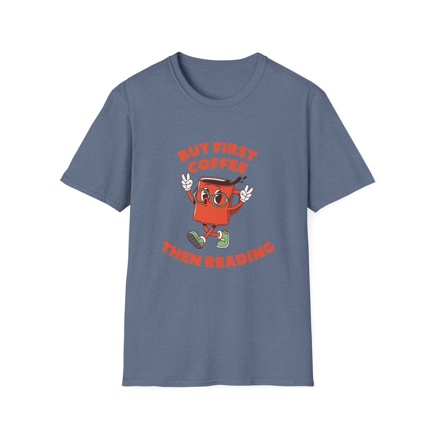 But First Coffee, Then Reading -  T-Shirt