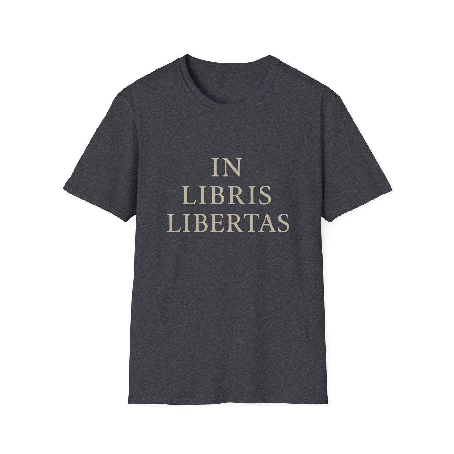 In Libris Libertas (In Books, There Is Freedom) - T-Shirt