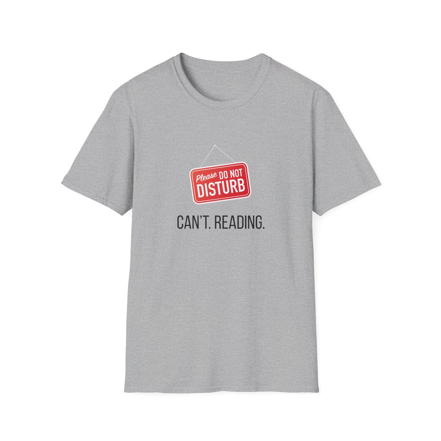 Please Do Not Disturb, Can't. Reading. - T-Shirt