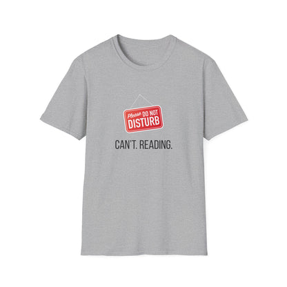 Please Do Not Disturb, Can't. Reading. - T-Shirt