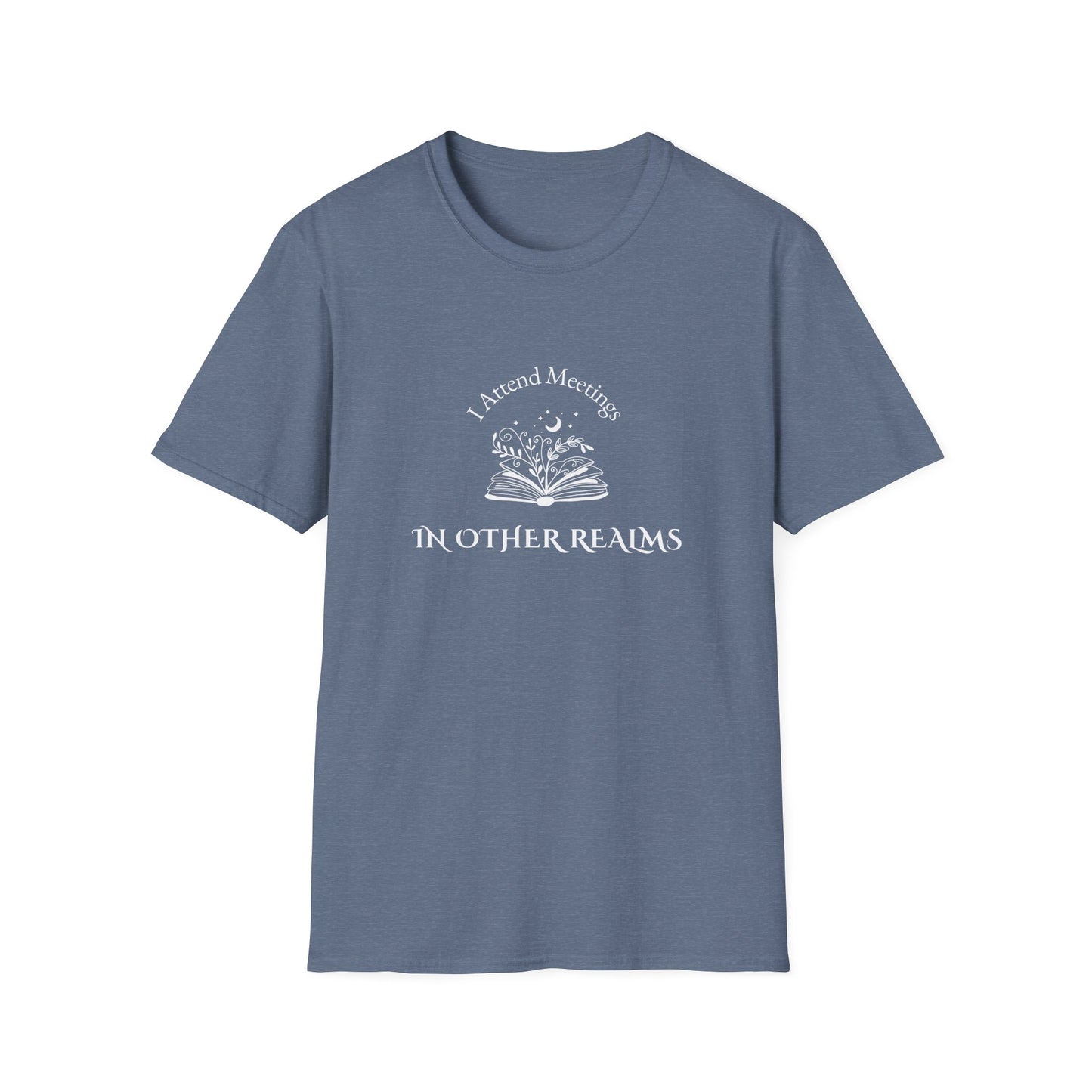 I Attend Meetings in Other Realms - T-Shirt