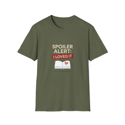 Spoiler Alert, I Loved It - T-Shirt