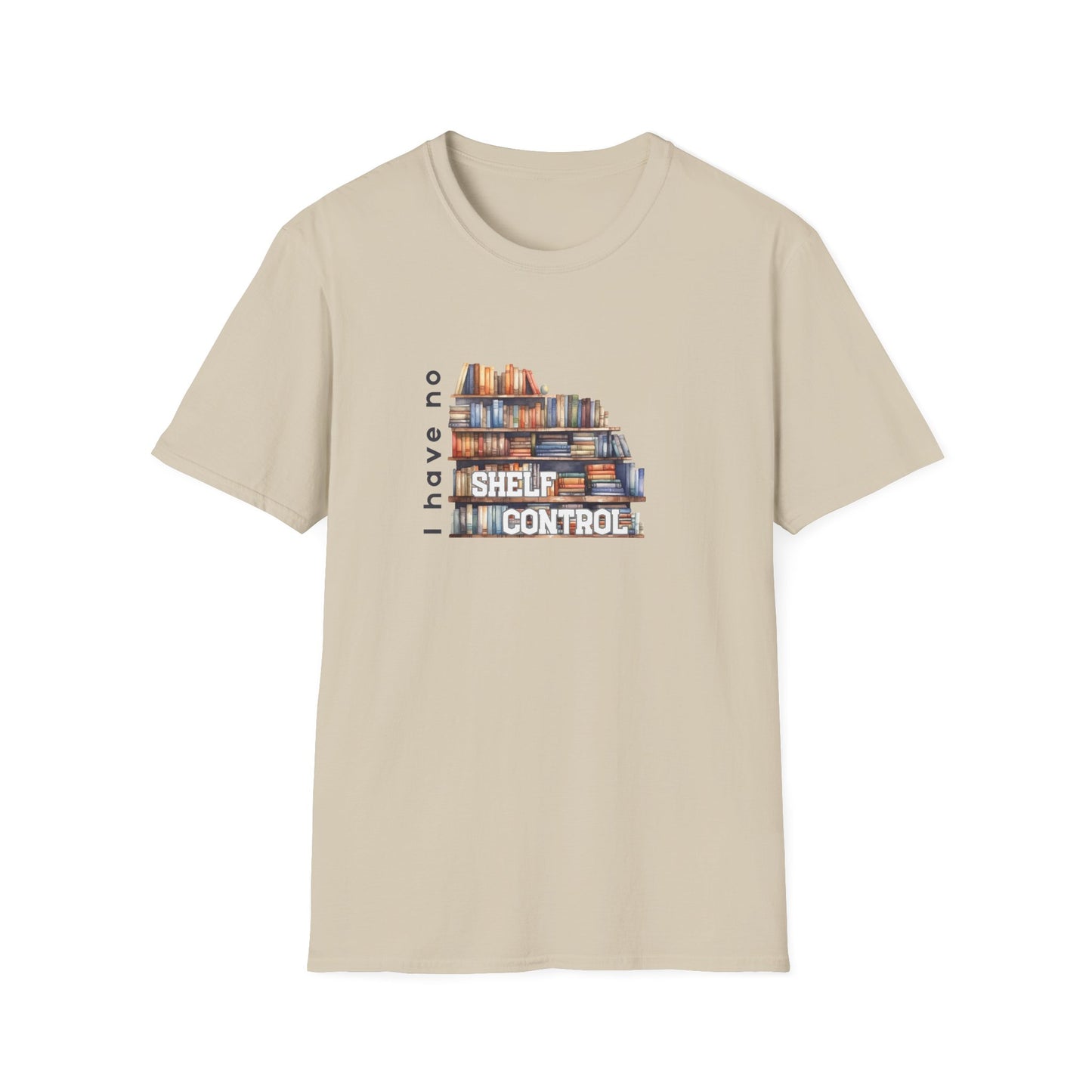 I Have No Shelf Control -  T-Shirt