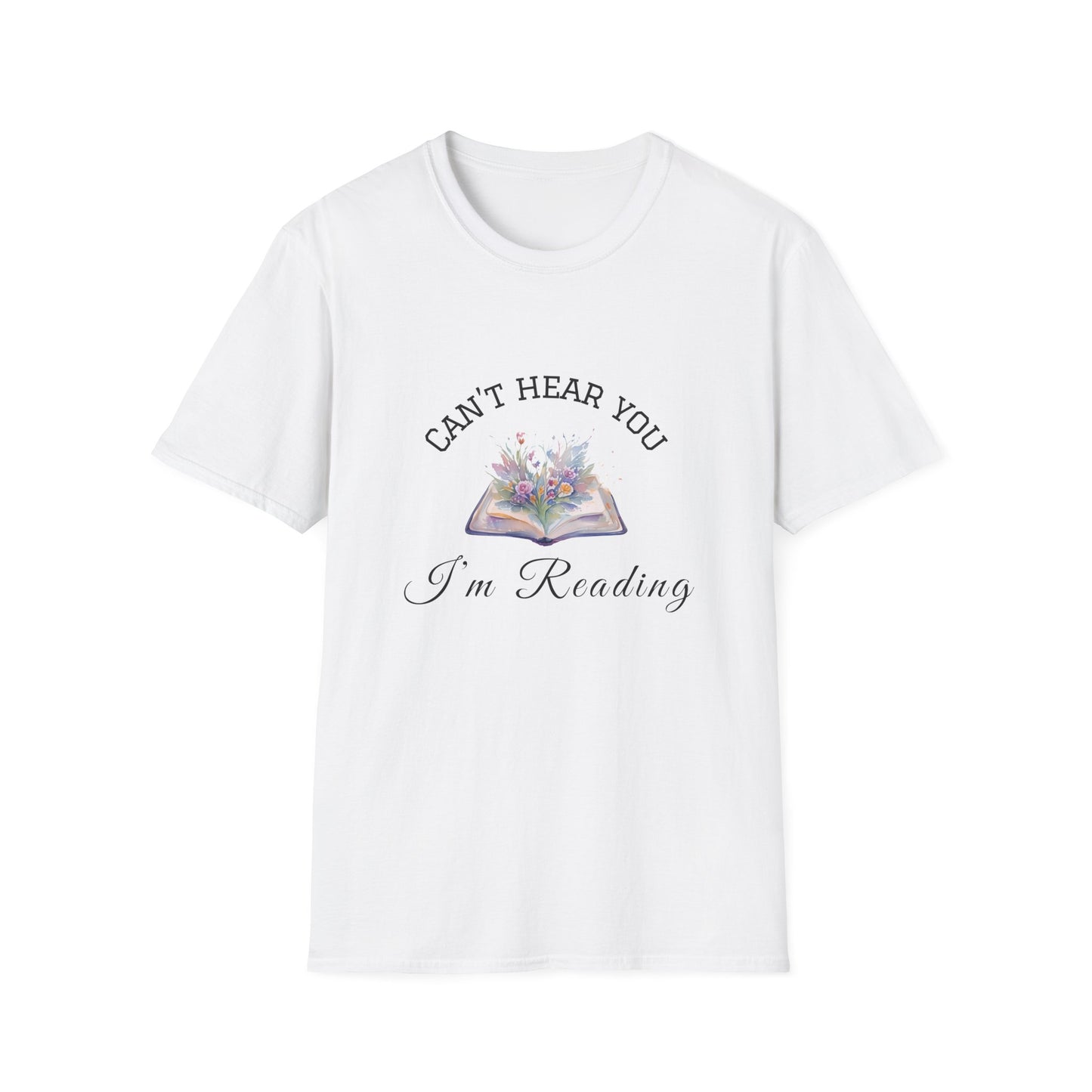Can't Hear You I'm Reading - T-Shirt