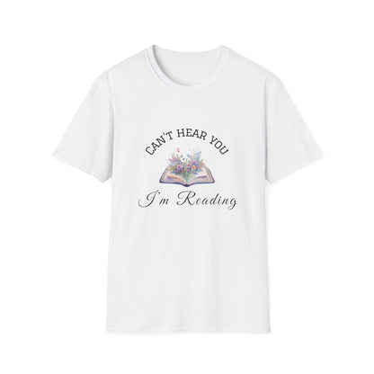 Can't Hear You I'm Reading - T-Shirt