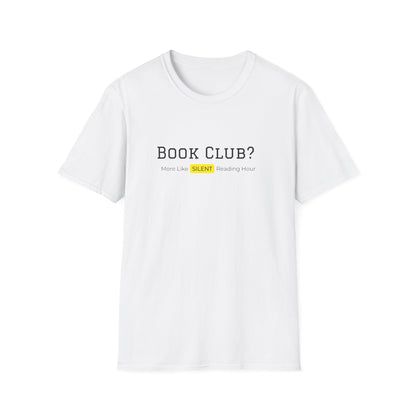 Bookclub? More Like Silent Reading Hour - T-Shirt