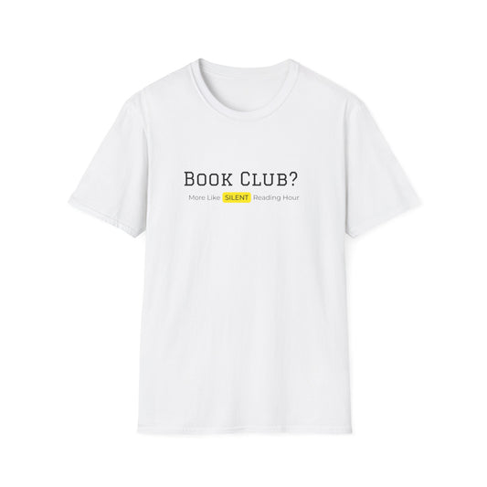 Bookclub? More Like Silent Reading Hour - T-Shirt
