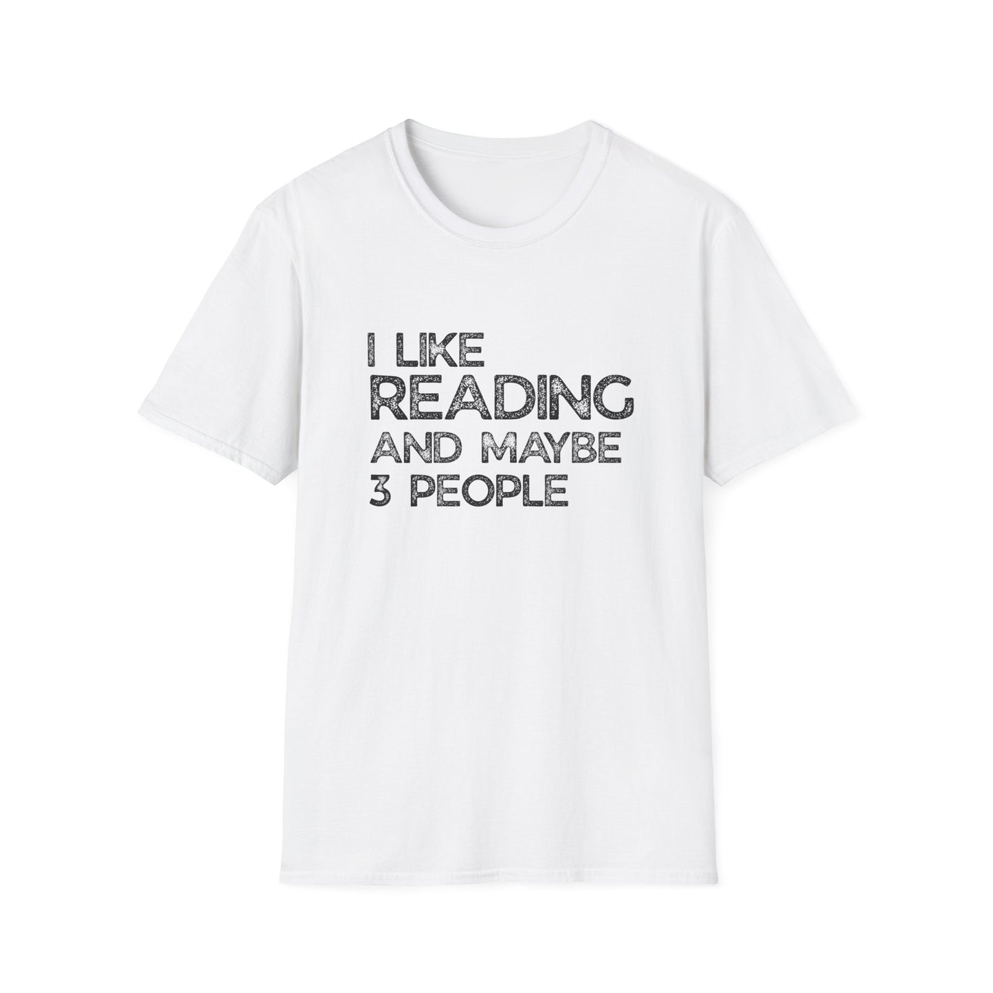 I Like Reading And Maybe 3 People - T-Shirt