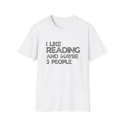 I Like Reading And Maybe 3 People - T-Shirt