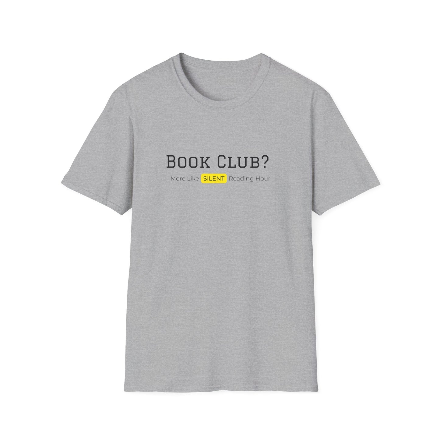 Bookclub? More Like Silent Reading Hour - T-Shirt