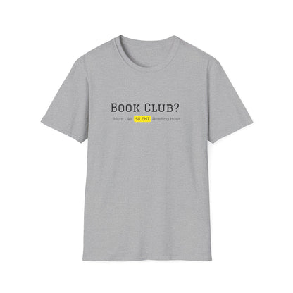 Bookclub? More Like Silent Reading Hour - T-Shirt